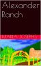 [Alexander Ranch 01] • Alexander Ranch